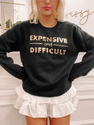 Expensive and Difficult Crewneck