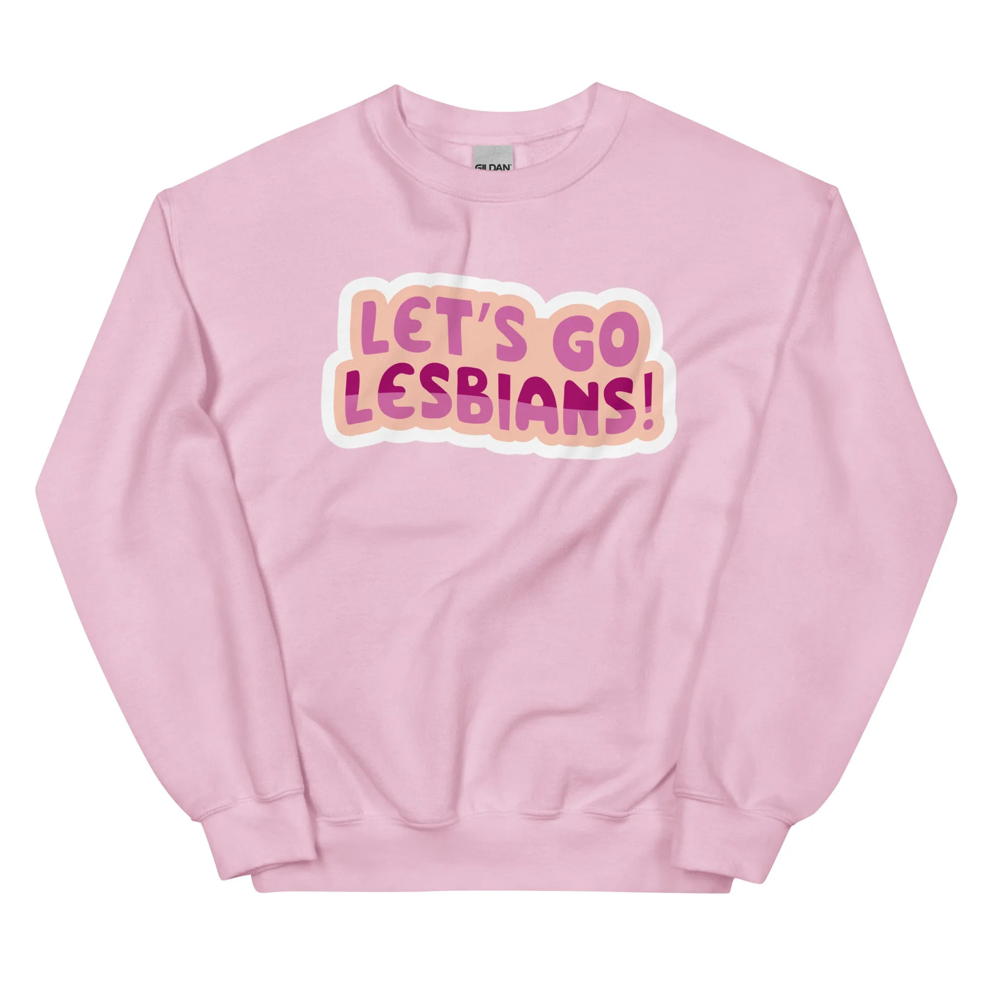 Let's go Lesbians! Unisex Sweat Shirt