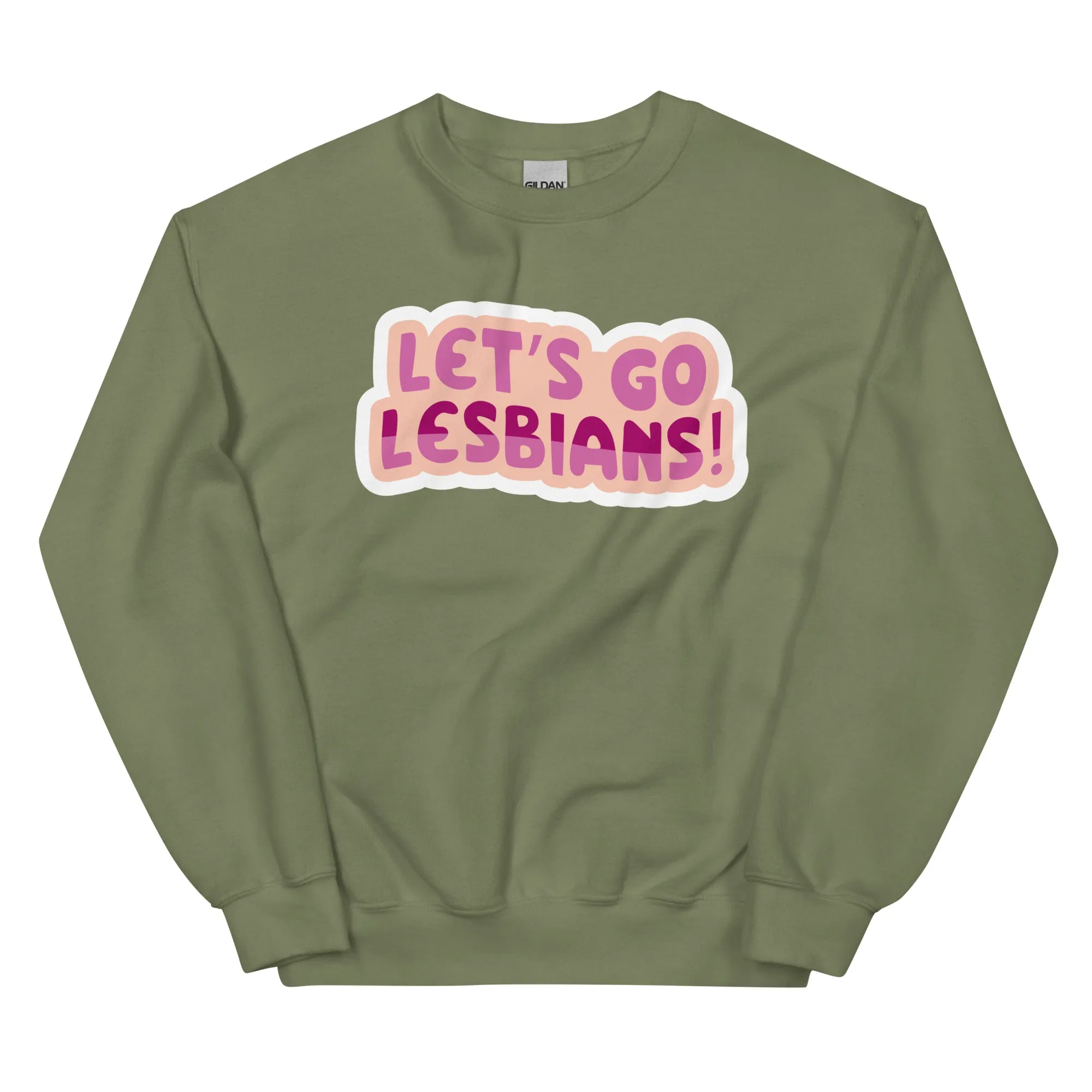Let's go Lesbians! Unisex Sweat Shirt