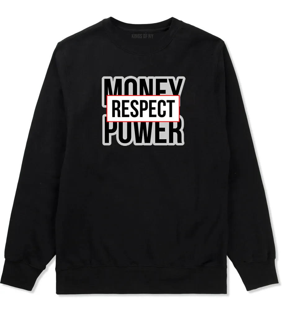 Money Power Respect Crewneck Sweatshirt