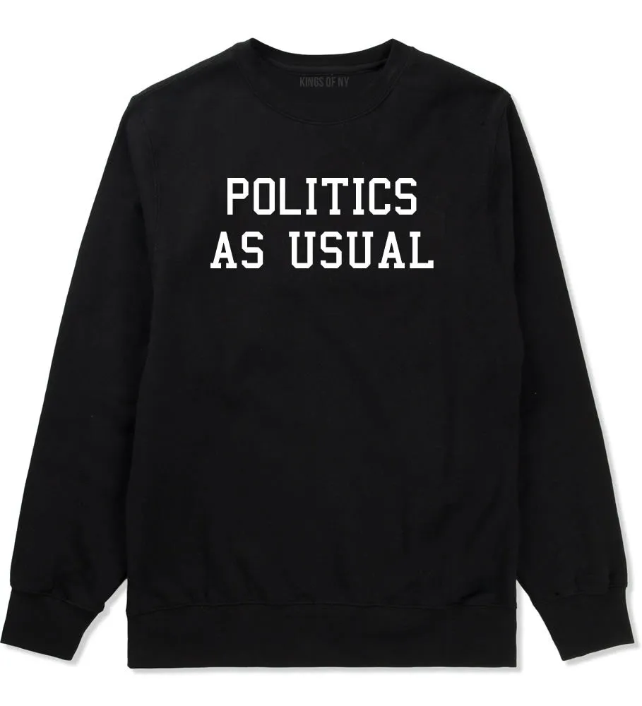 Politics As Usual Crewneck Sweatshirt
